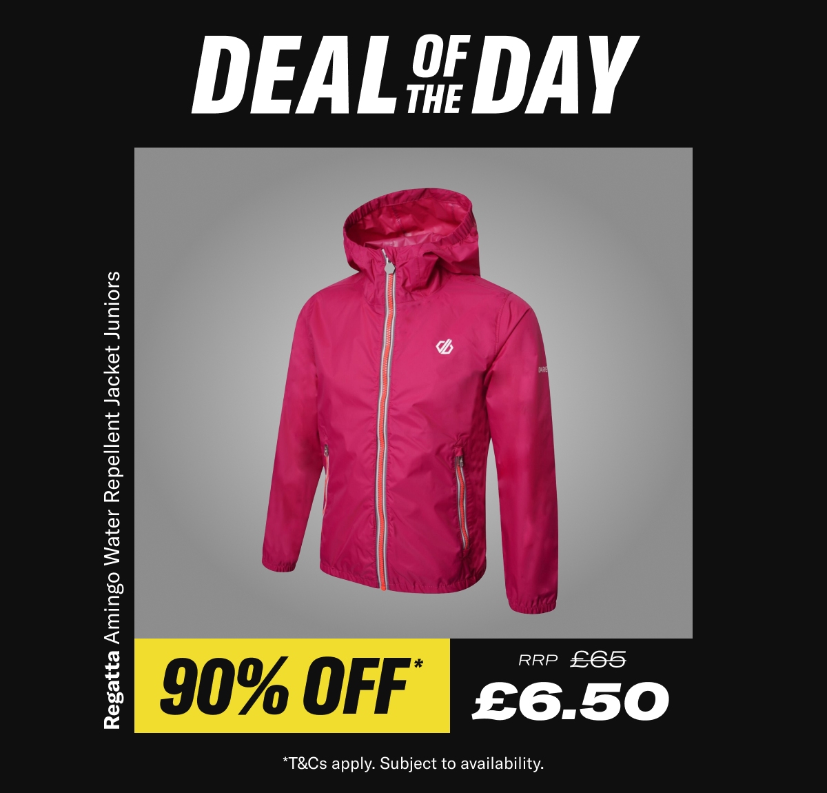 Deal of the day. Regatta Amingo Water Repellent Jacket Juniors. Now £6.50 RRP £65 - While Stocks Last *T&Cs apply. Subject to availability.