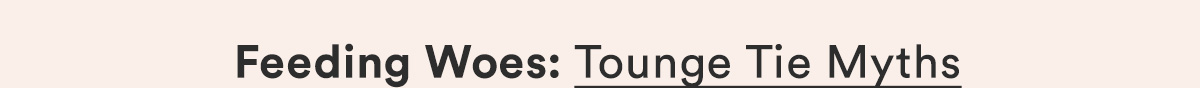 Feeding Woes: Debunking Myths Around Tongue Ties