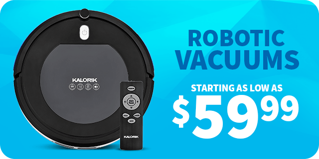 Robotic Vacuums Starting as low as 59.99