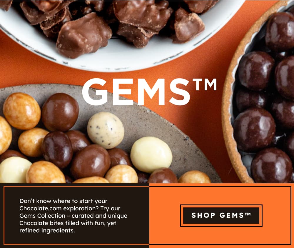 Try our Chocolate Gems!