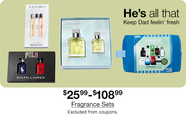 $25.99 to $108.99 Fragrance Sets. Excluded from coupons.