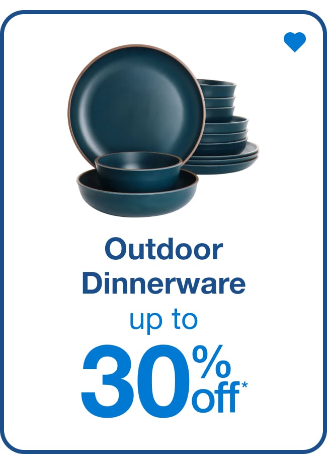 Outdoor Dinnerware Up to 30% Off â€” Shop Now!