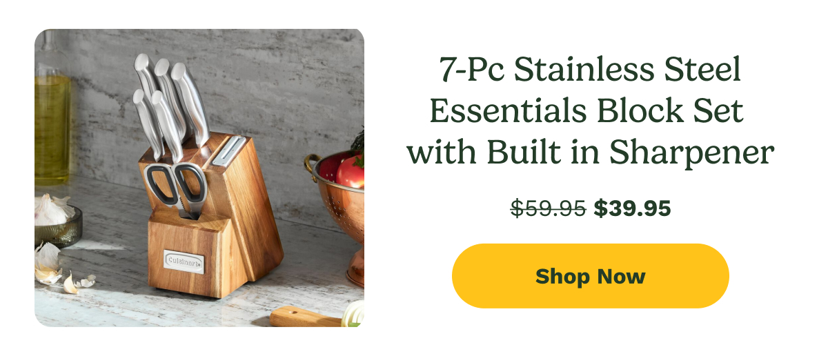 7-Pc Stainless Steel Essentials Block Set  with Built in Sharpener $39.95 Shop Now