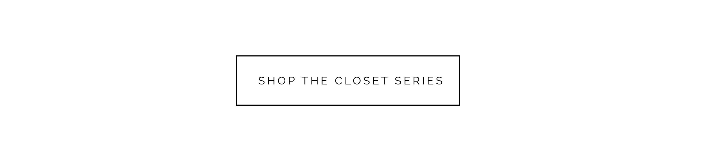 Shop the Closet Series