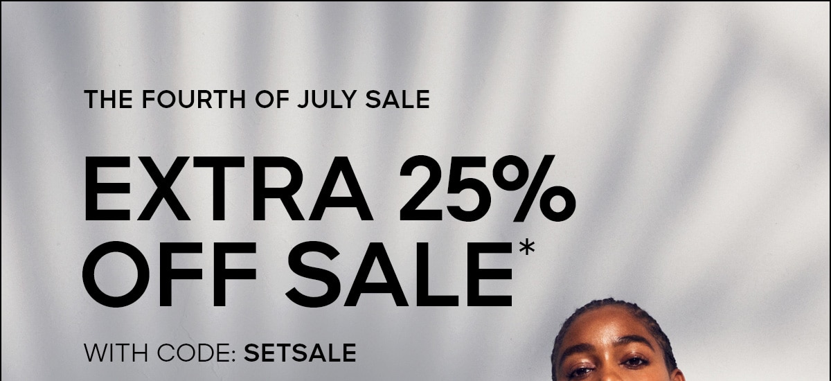 FIND YOUR SIZE AND TAKE AN EXTRA 25% OFF SALE* WITH CODE: SETSALE