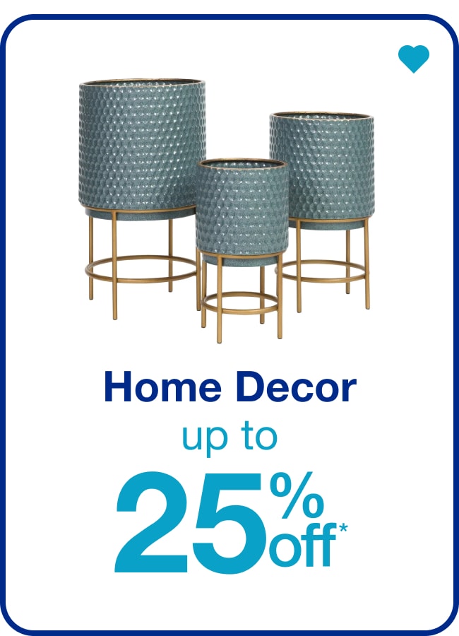 Up to 25% Off Decor â€” Shop Now!