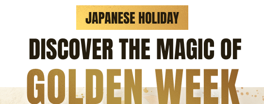 Japanese Holiday - Discover the Magic of Golden Week