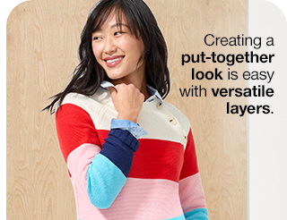 Creating a put-together look is easy with versatile layers.