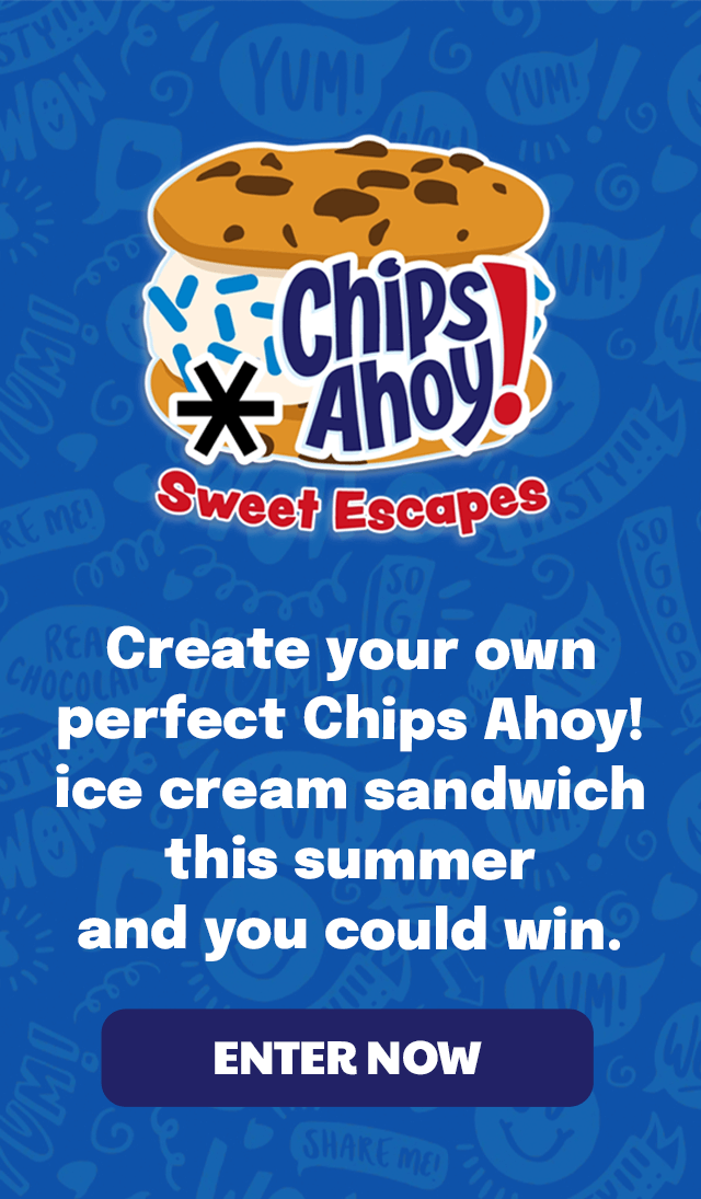 Create your own perfect Chips Ahoy! ice cream sandwich this summer and you could win. - ENTER NOW - NO PURCHASE NECESSARY. Open to residents of the 50 United States, D.C., & Puerto Rico 18 and older. Ends 11:59 pm ET on 9/2/24. See Official Rules for full details including prize descriptions and free method of entry. Void where prohibited. 