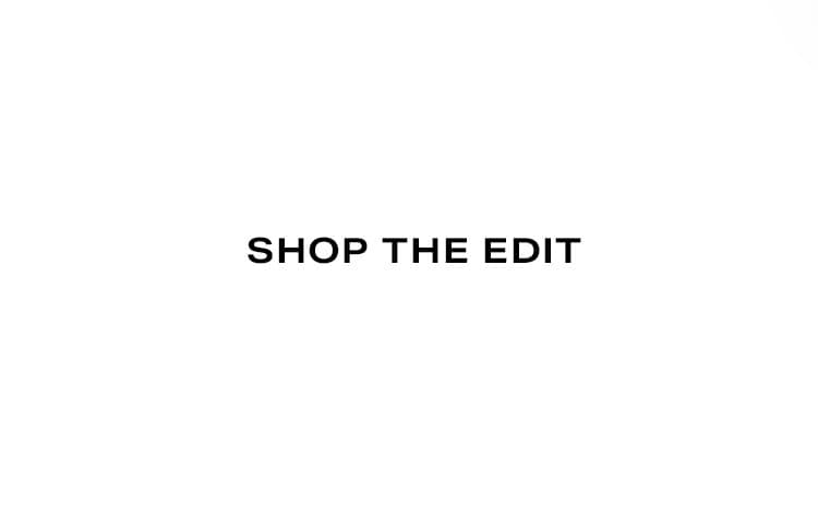 Shop the edit