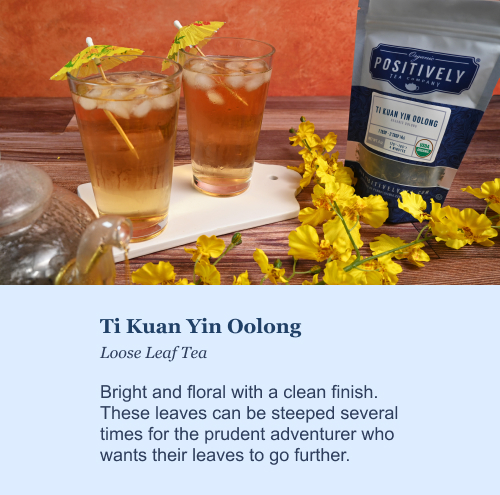 Ti Kuan Yin Oolong Loose Leaf Tea Bright and floral with a clean finish. These leaves can be steeped several times for the prudent adventurer who wants their leaves to go further.