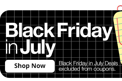 Black Friday in July Shop Now. Black Friday in July Deals excluded from coupons.