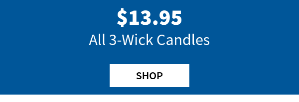 $13.95 All 3 wick candles. Shop