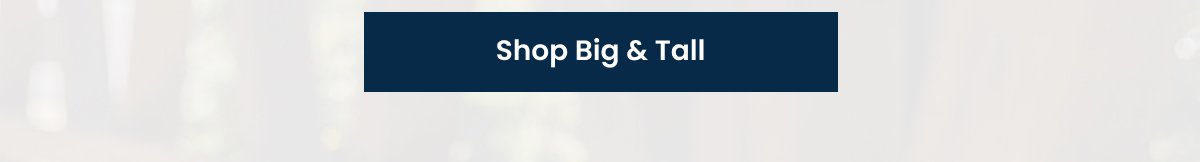 SHOP BIG & TALL