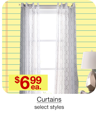 $6.99 each Curtains, select styles