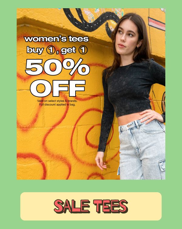 Buy 1 Get 1 50% Off Women's Tees | SHOP NOW