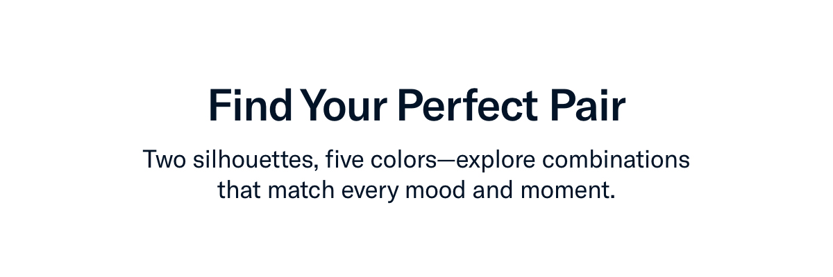 Find Your Perfect Pair