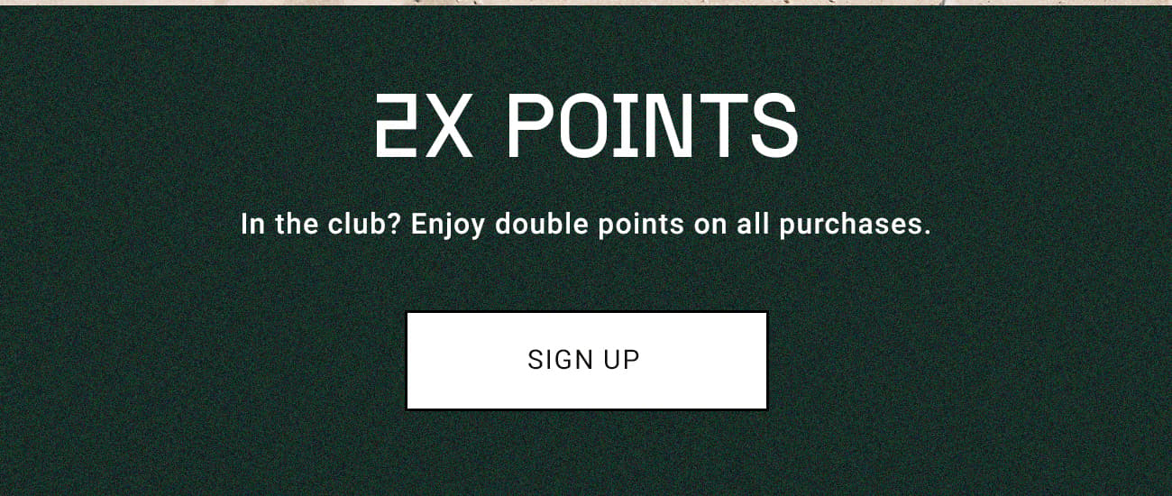 2X Points | Sign Up