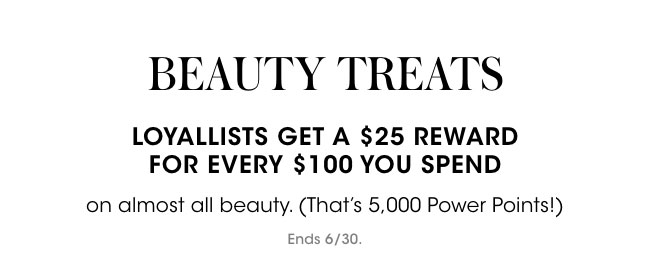 beauty treats - take $25 off every $100 you spend