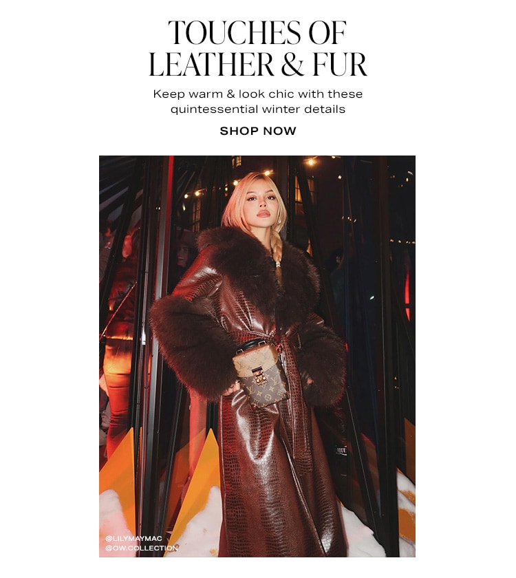 Touches of Leather & Fur. Keep warm & look chic with these quintessential winter details. Shop Now