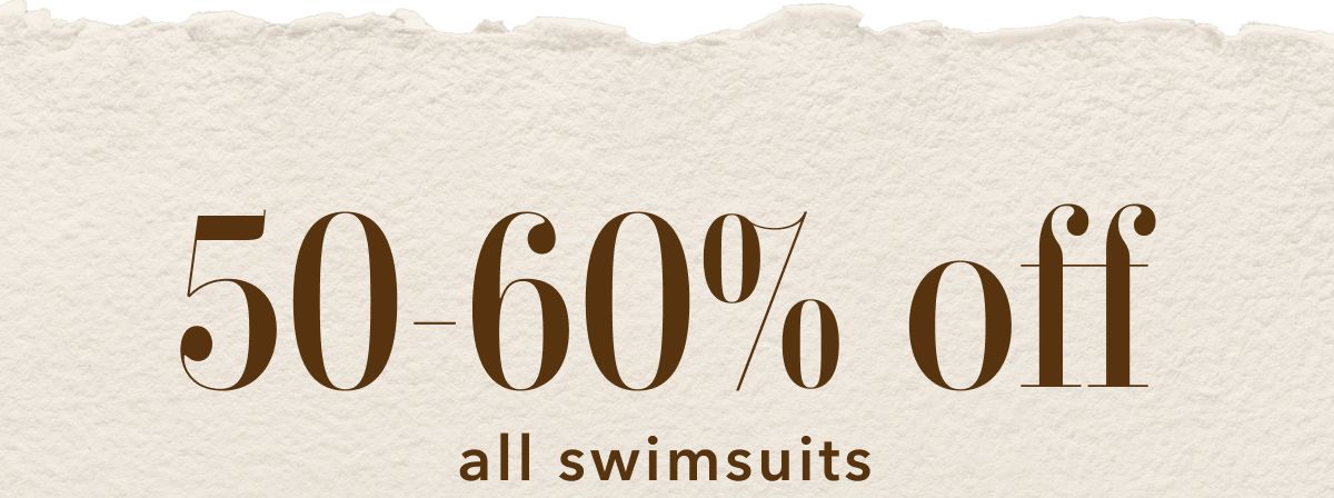 50-60% off all swimsuits