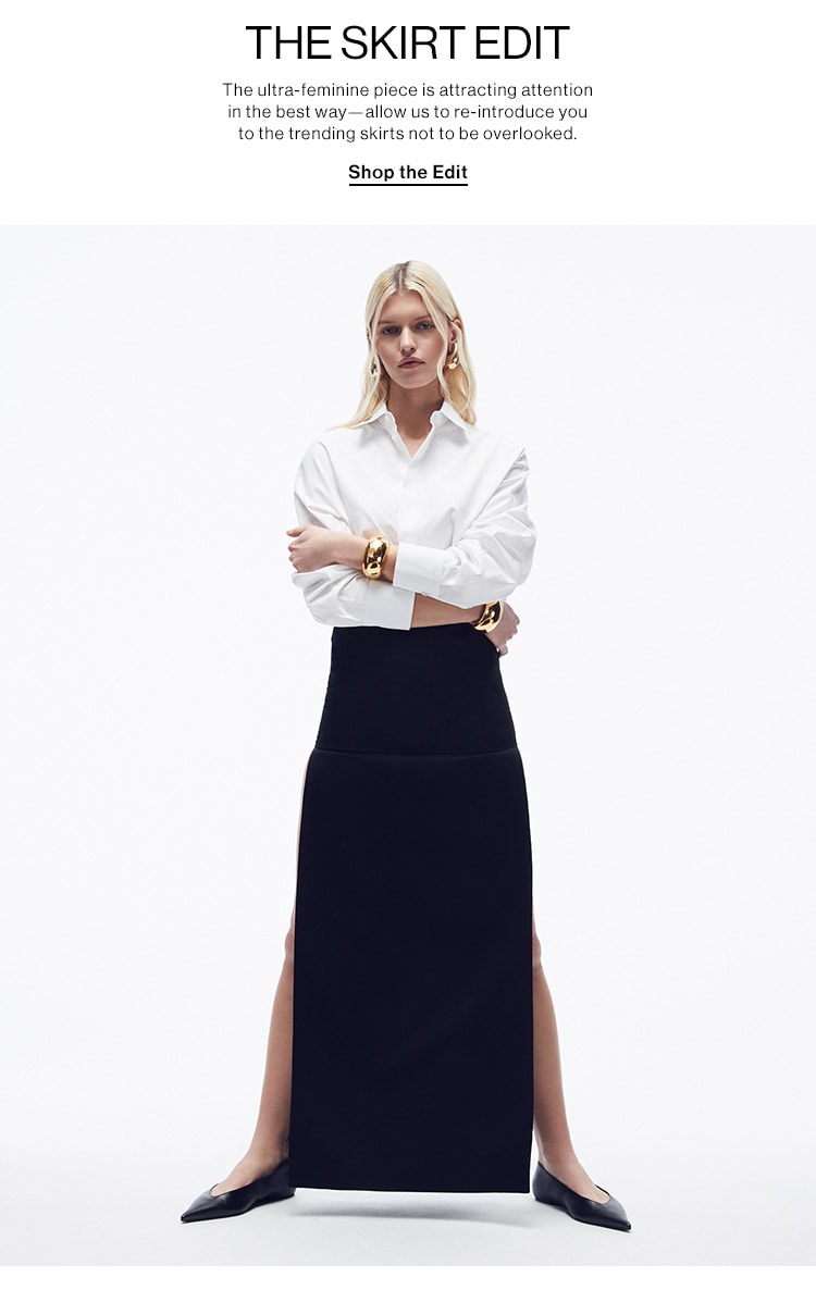 THE SKIRT EDIT: The ultra-feminine piece is attracting attention in the best way—allow us to re-introduce you to the trending skirts not to be overlooked. Shop Now