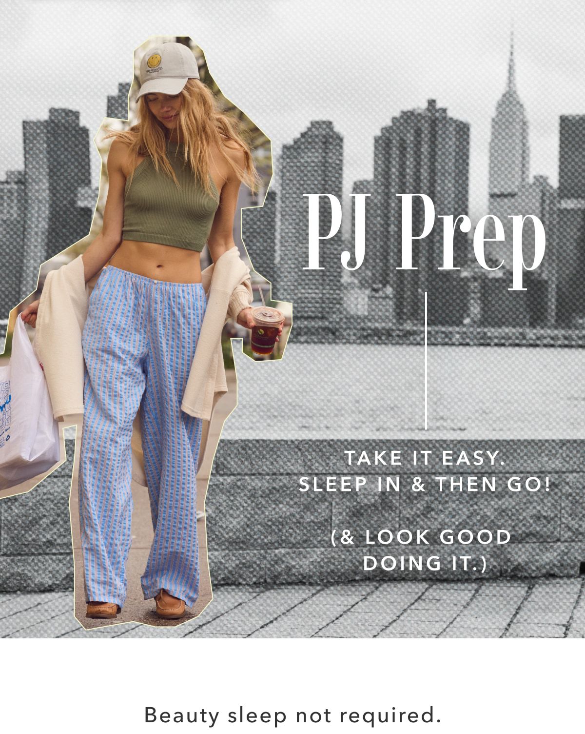 PJ Prep | Take It Easy, Sleep In & Then Go! (& Look Good Doing It.) Beauty sleep not required.