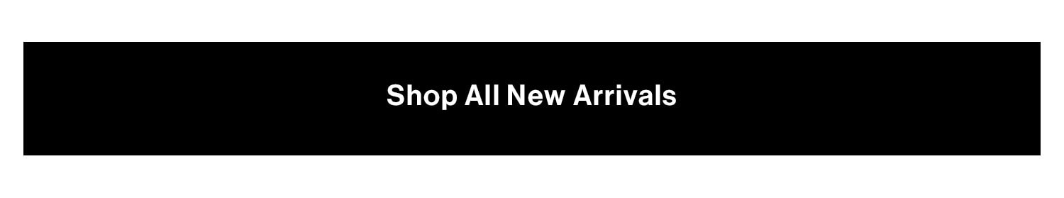 Shop All New Arrivals