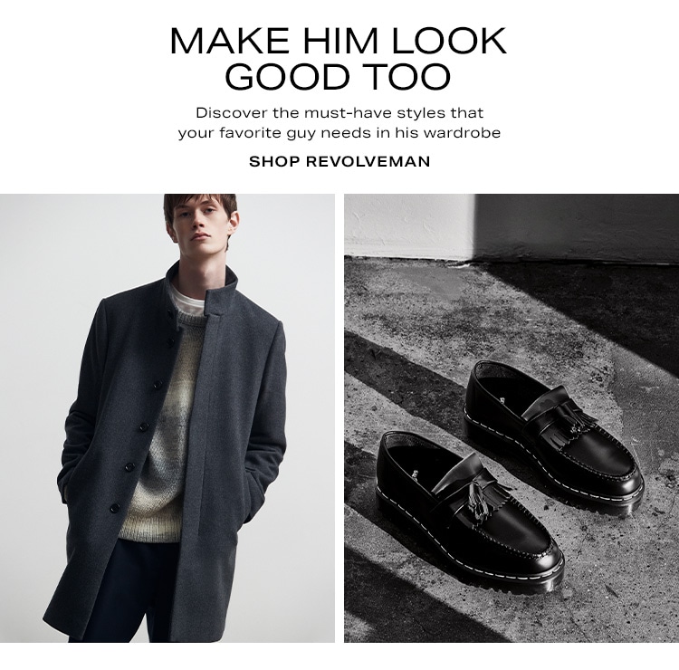 Make Him Look Good Too. Discover the must-have styles that your favorite guy needs in his wardrobe. Shop REVOLVEman