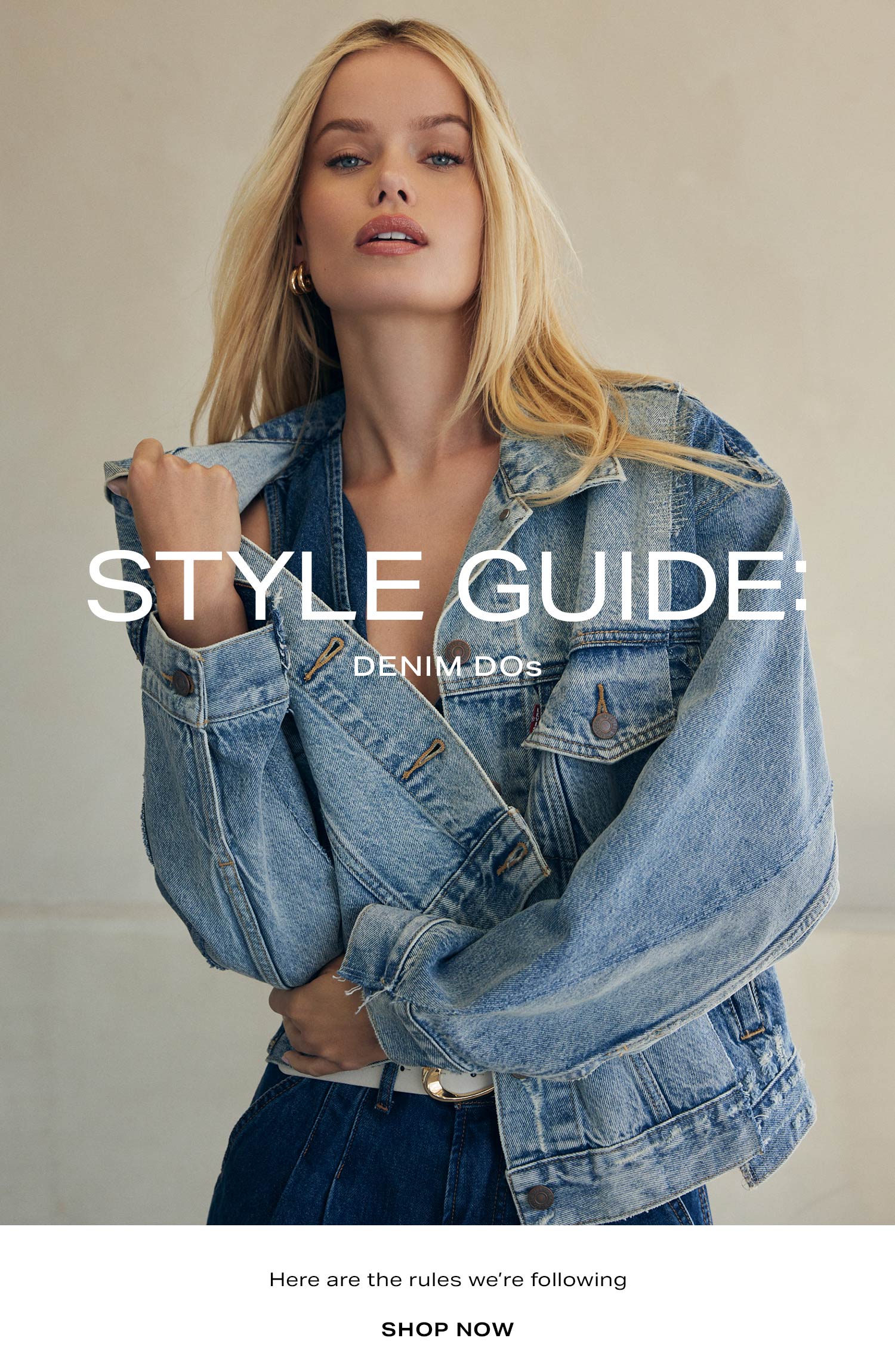 Style Guide: Denim Dos. Here are the rules we’re following. Shop Now