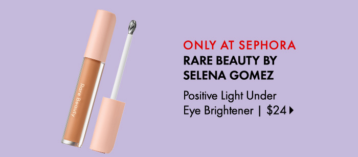 Rare Beauty by Selena Gomez Positive Light Under Eye Brightener