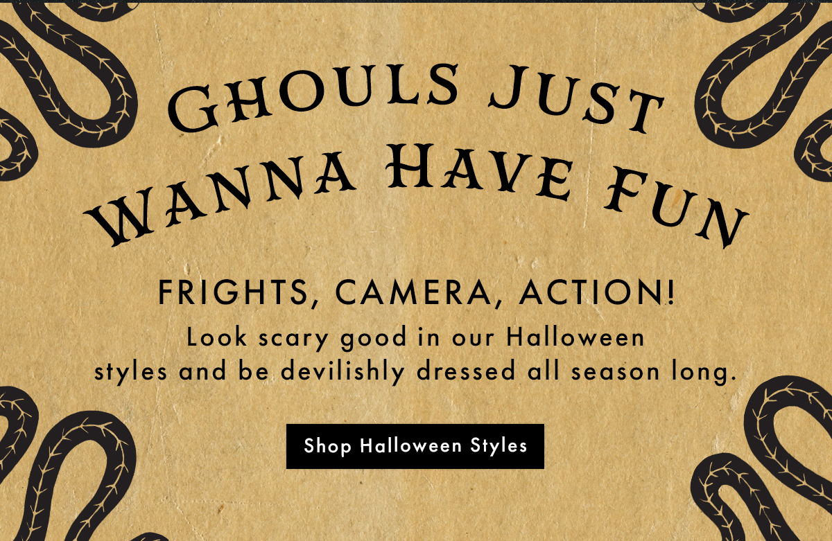 Ghouls Just Wanna Have Fun | Shop Halloween Styles