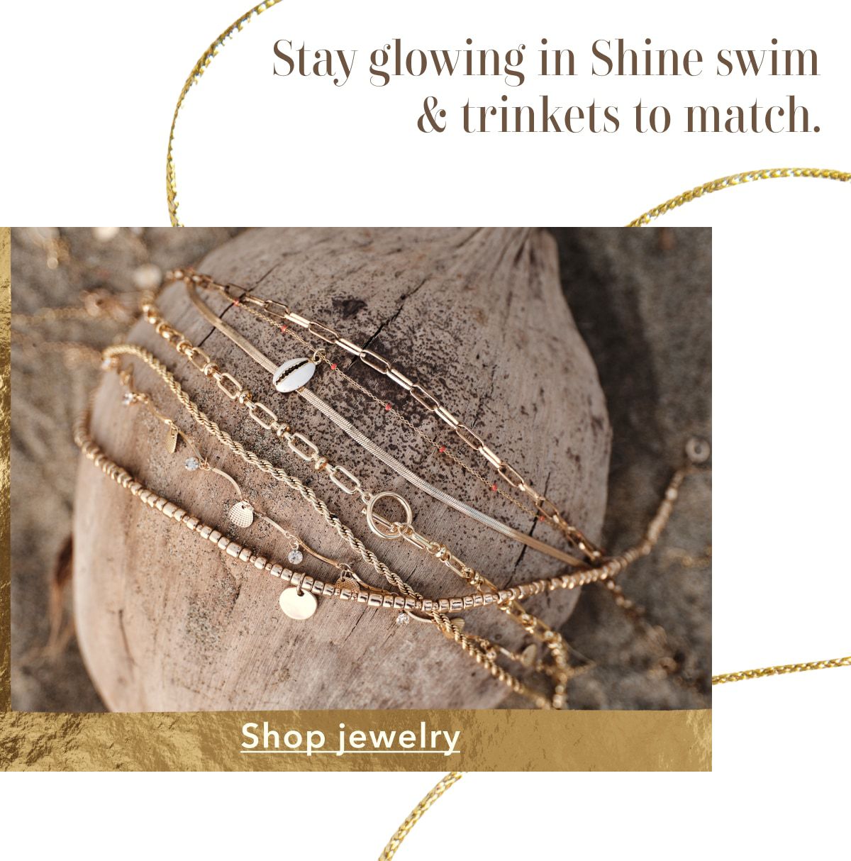 Stay glowing in Shine swim & trinkets to match | Shop jewelry