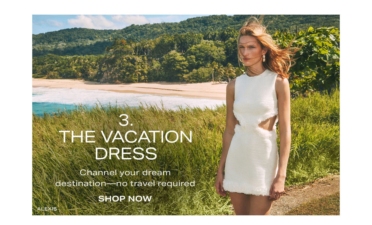 3. The Vacation Dress. Channel your dream destination—no travel required. Shop Now.