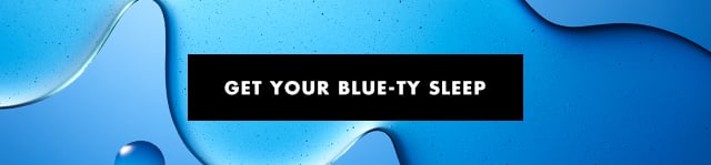 get your blue-ty sleep