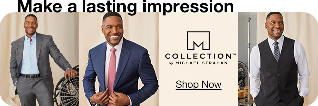 Make a lasting impression. Collection by Michael Strahan. Shop Now