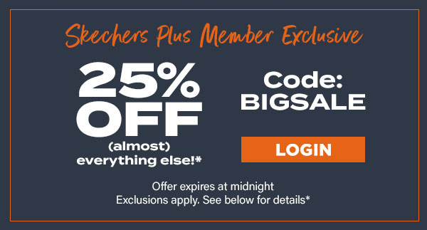 SKECHERS PLUS EXCLUSIVE. 25% OFF (ALMOST) EVERYTHING. SHOP NOW