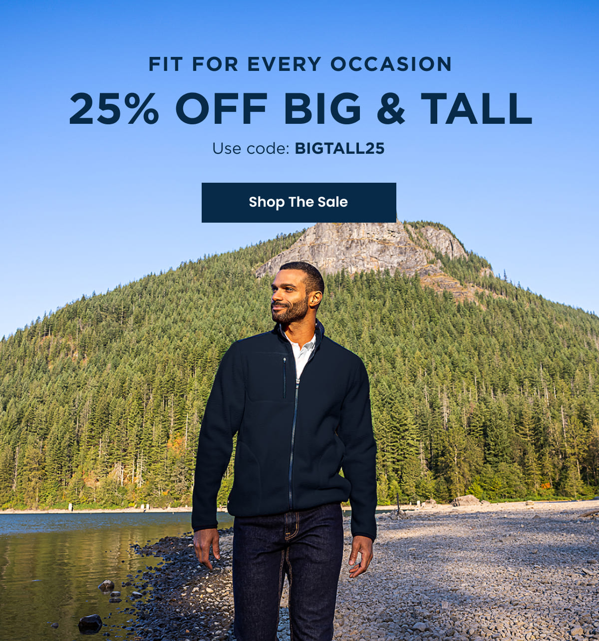 Fit for Every Occasion - 25% Off Big & Tall - Use code: BIGTALL25 | SHOP THE SALE