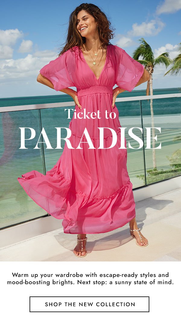 Ticket To Paradise - Shop The New Collection