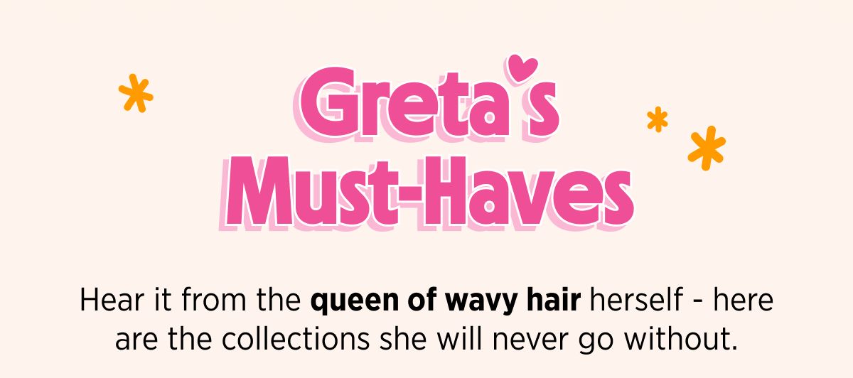 Greta's Must-Haves