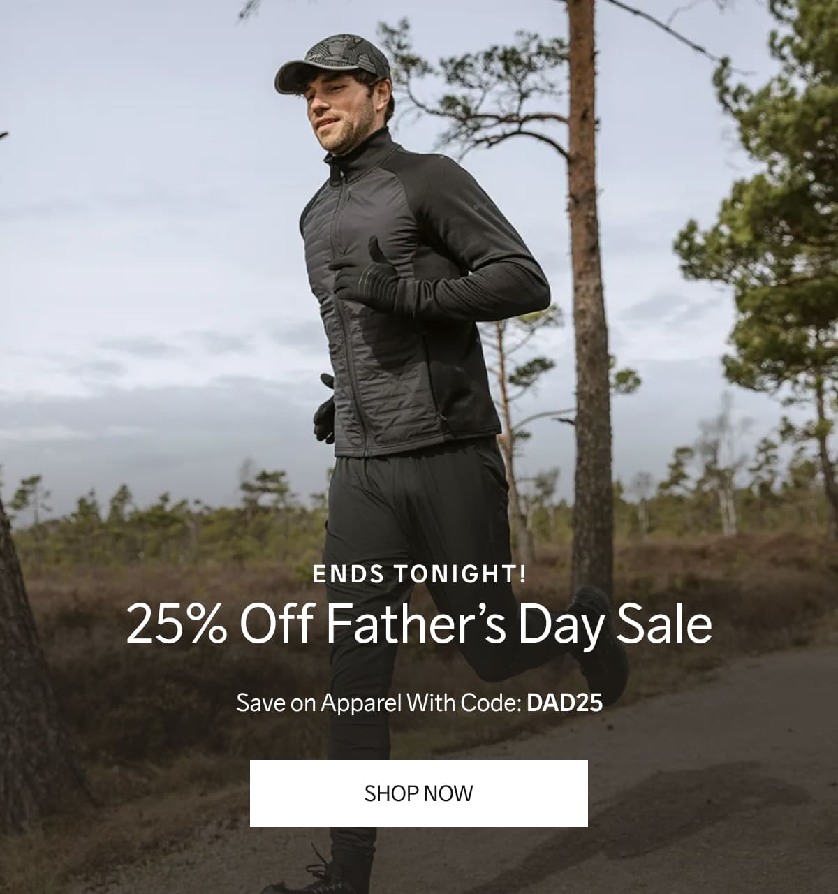 ENDS TONIGHT: 25% Off Father’s Day Sale. Save on Apparel With Code: DAD25. ***SHOP NOW***