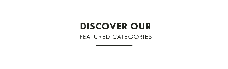 Discover our featured categories