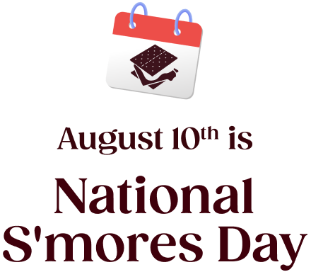 August 10th is National S'mores Day