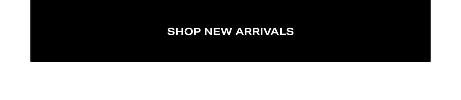 Shop New Arrivals