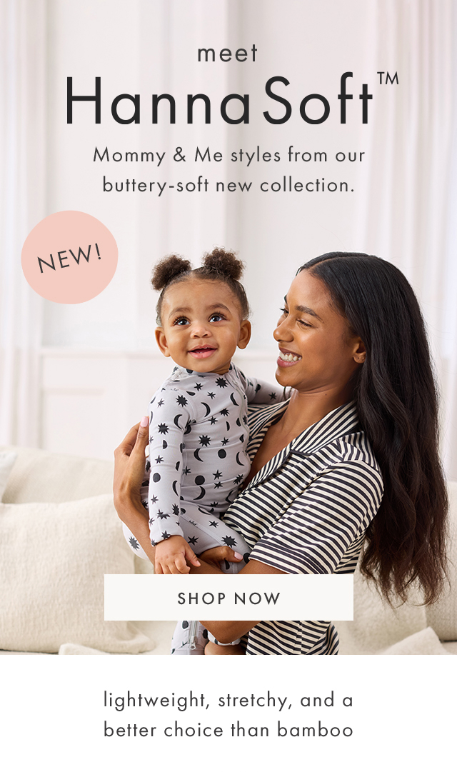 meet Hanna Soft™ | Mommy & Me styles from our buttery-soft new collection. | NEW! | SHOP NOW | lightweight, stretchy, and a better choice than bamboo