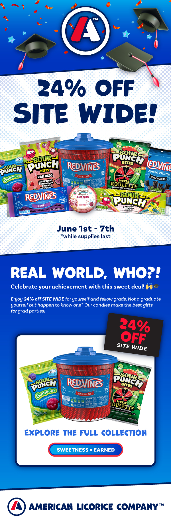 Real world, who?! Celebrate your achievement with this sweet deal! Enjoy 24% off sitewide, June 1st - 7th (while supplies last). Not a graduate yourself but happen to know one? Our candies make the best gifts for grad parties!