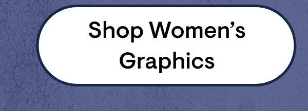 Shop Women's Graphics