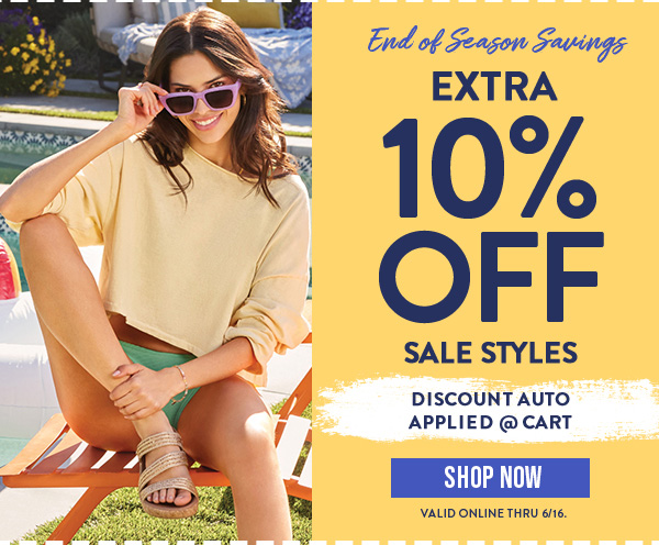 GET AN EXTRA 10% OFF SALE STYLES. SHOP NOW