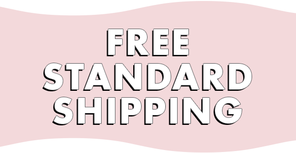 FREE STANDARD SHIPPING