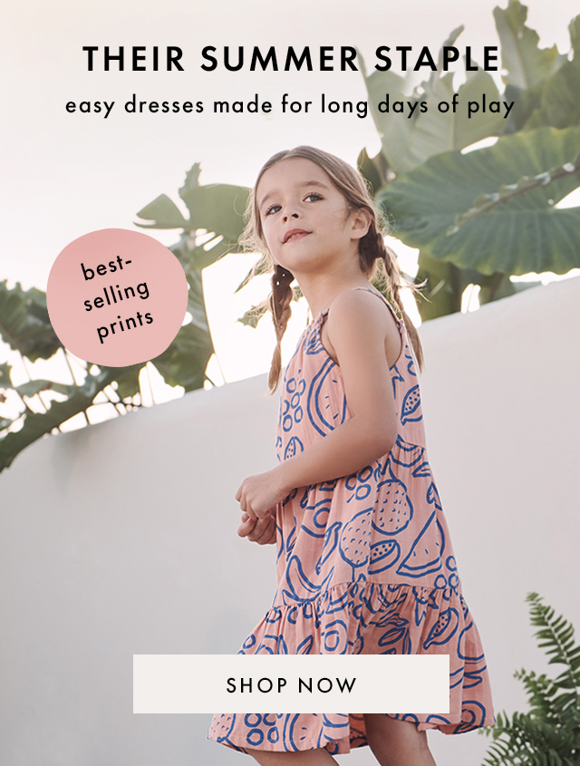 THEIR SUMMER STAPLE | easy dresses made for long days of play | best-selling prints | SHOP NOW